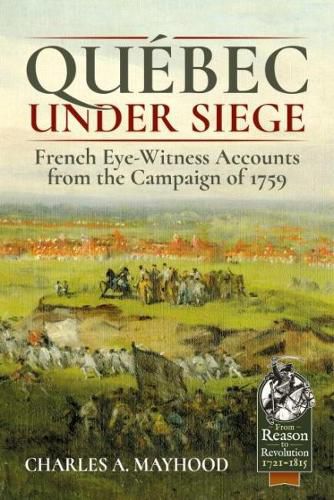 Cover image for QueBec Under Siege: French Eye-Witness Accounts from the Campaign of 1759