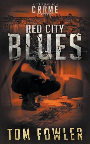 Red City Blues: A C.T. Ferguson Crime Novella