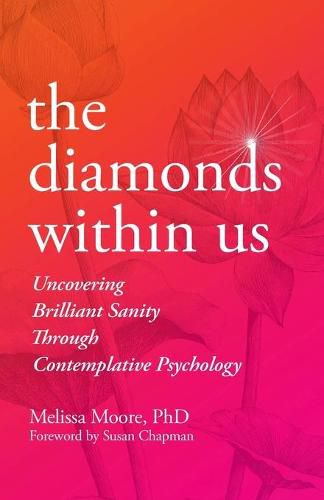 The Diamonds Within Us: Uncovering Brilliant Sanity Through Contemplative Psychology