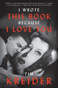 Cover image for I Wrote This Book Because I Love You: Essays
