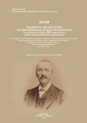 IXNH. Walking in the Footsteps of the Pioneer of Aegean Archaeology in celebration of the 200th anniversary of the birth of Heinrich Schliemann