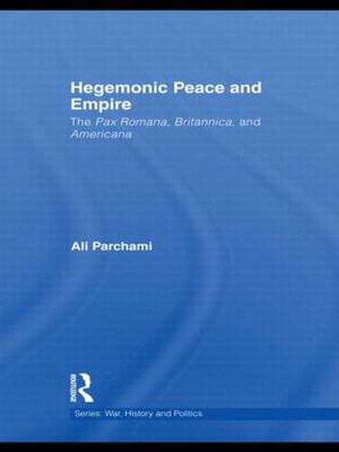 Cover image for Hegemonic Peace and Empire: The Pax Romana, Britannica, and Americana