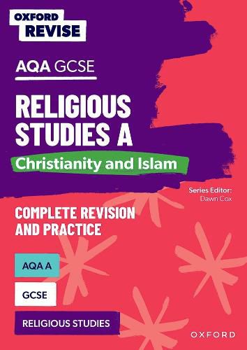 Cover image for Oxford Revise: AQA GCSE Religious Studies A: Christianity and Islam Complete Revision and Practice