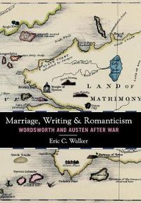 Cover image for Marriage, Writing, and Romanticism: Wordsworth and Austen After War