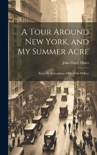 Cover image for A Tour Around New York, and My Summer Acre