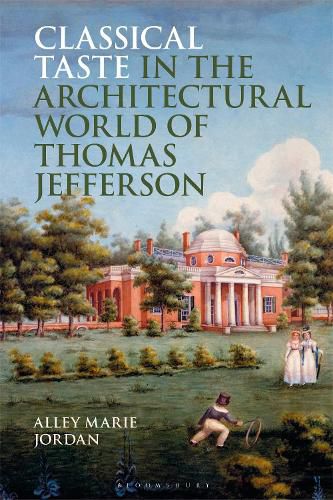 Cover image for Classical Taste in the Architectural World of Thomas Jefferson