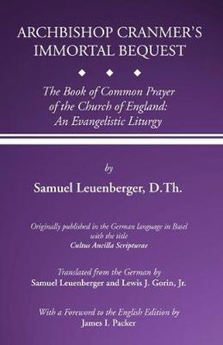 Cover image for Archbishop Cranmer's Immortal Bequest: The Book of Common Prayer of the Church of England: An Evangelistic Liturgy