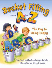 Cover image for Bucket Filling From A To Z: The Key To Being Happy