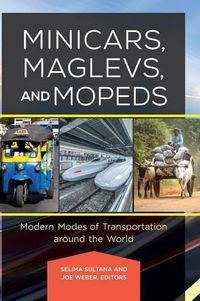 Cover image for Minicars, Maglevs, and Mopeds: Modern Modes of Transportation around the World