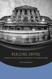 Cover image for Realizing Capital: Financial and Psychic Economies in Victorian Form