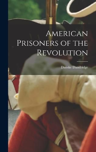 American Prisoners of the Revolution