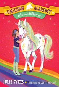 Cover image for Unicorn Academy #12: Isla and Buttercup