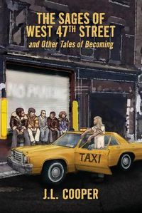 Cover image for The Sages of West 47th Street: and Other Tales of Becoming