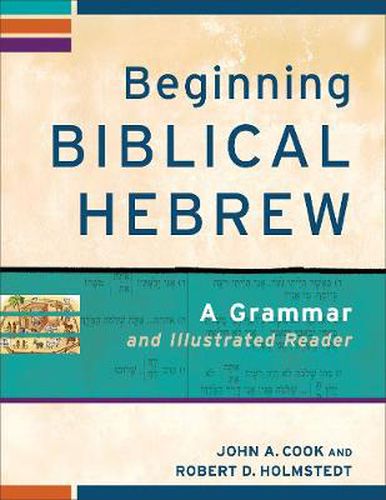 Beginning Biblical Hebrew - A Grammar and Illustrated Reader