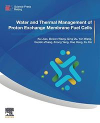 Cover image for Water and Thermal Management of Proton Exchange Membrane Fuel Cells