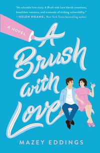 Cover image for A Brush with Love: A Novel