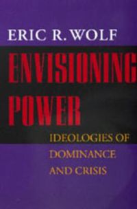 Cover image for Envisioning Power: Ideologies of Dominance and Crisis