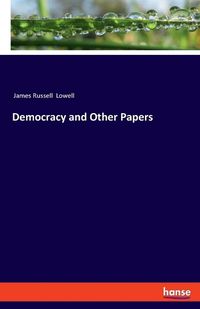 Cover image for Democracy and Other Papers