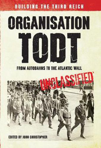 Cover image for Organisation Todt From Autobahns to Atlantic Wall: Building the Third Reich