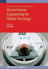 Cover image for Humanitarian Engineering for Global Oncology