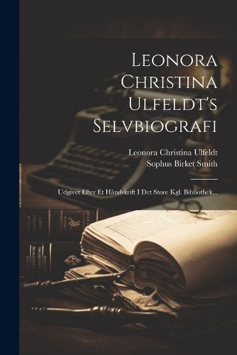 Cover image for Leonora Christina Ulfeldt's Selvbiografi