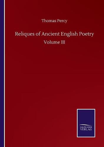 Cover image for Reliques of Ancient English Poetry: Volume III