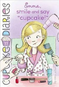 Cover image for Emma, Smile and Say Cupcake!: Volume 11