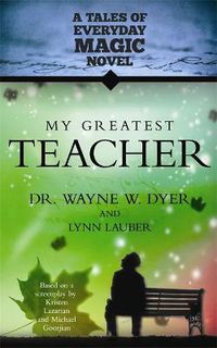 Cover image for My Greatest Teacher: A Tales of Everyday Magic Novel