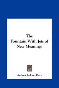 Cover image for The Fountain with Jets of New Meanings