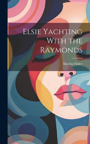 Elsie Yachting With the Raymonds