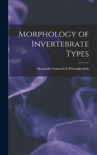 Cover image for Morphology of Invertebrate Types