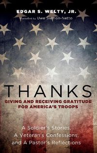 Cover image for Thanks: Giving and Receiving Gratitude for America's Troops: A Soldier's Stories, a Veteran's Confessions, and a Pastor's Reflections