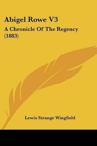 Abigel Rowe V3: A Chronicle of the Regency (1883)