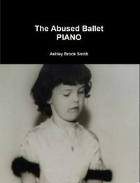 Cover image for The Abused Ballet PIANO