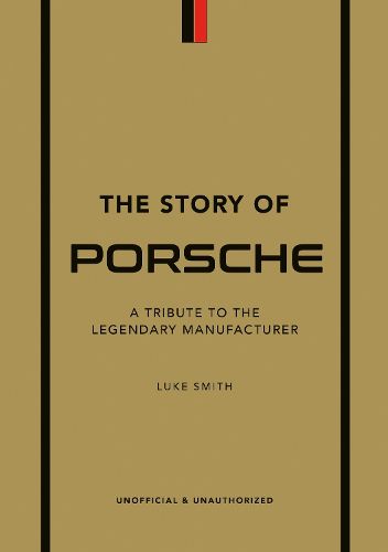 Cover image for The Story of Porsche: A Tribute to the Legendary Manufacturer