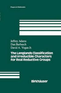 Cover image for The Langlands Classification and Irreducible Characters for Real Reductive Groups