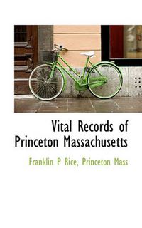 Cover image for Vital Records of Princeton Massachusetts