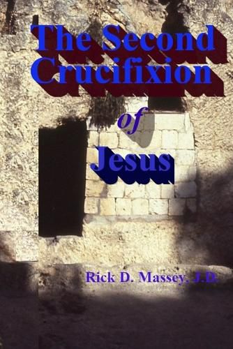 Cover image for The Second Crucifixion of Jesus