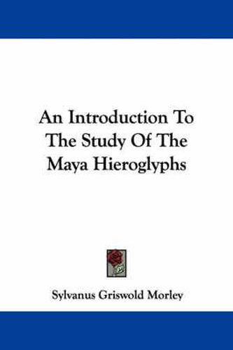 Cover image for An Introduction to the Study of the Maya Hieroglyphs