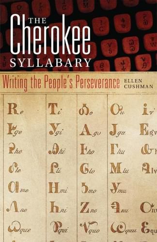 Cover image for The Cherokee Syllabary: Writing the People's Perseverance