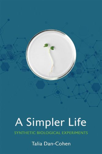Cover image for A Simpler Life: Synthetic Biological Experiments