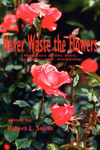 Cover image for Never Waste the Flowers