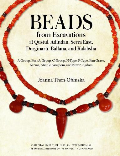 Beads from Excavations at Qustul, Adindan, Serra East, Dorginarti, Ballana, and Kalabsha