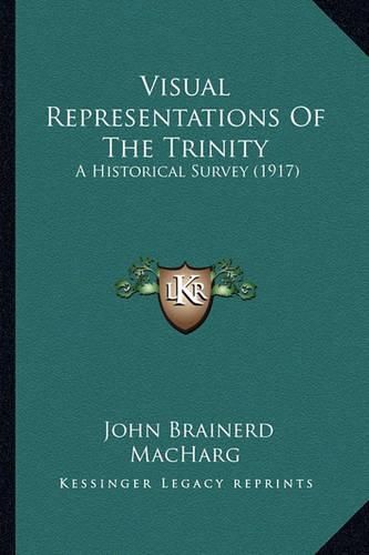 Cover image for Visual Representations of the Trinity: A Historical Survey (1917)