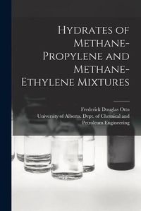 Cover image for Hydrates of Methane-propylene and Methane-ethylene Mixtures