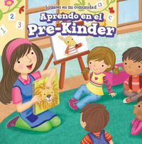 Cover image for Aprendo En El Pre-Kinder (Learning at Pre-K)