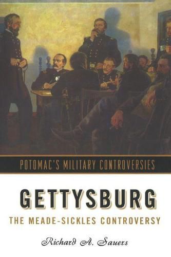 Cover image for Gettysburg: The Meade-Sickles Controversy