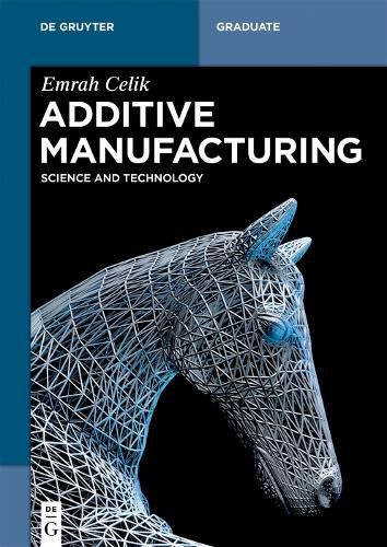 Cover image for Additive Manufacturing: Science and Technology