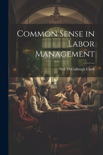 Common Sense in Labor Management