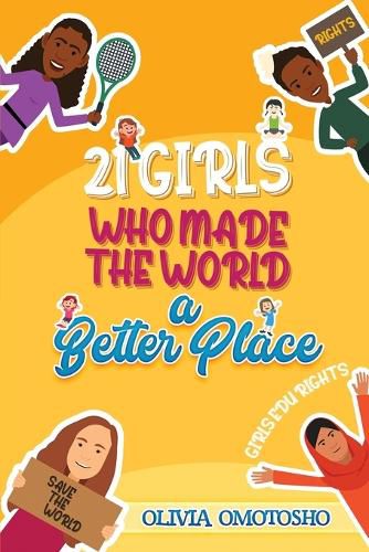 Cover image for 21 Girls Who Made the World a Better Place